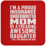 Proud Insurance Underwriter Mom Of Awesome Daughter - Drink Coaster