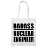 Badass Nuclear Engineer - Tote Bag White