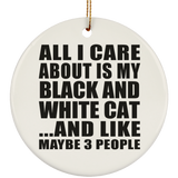 All I Care About Is My Black And White Cat - Circle Ornament