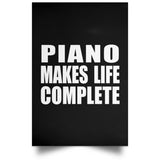 Piano Makes Life Complete - Poster Portrait