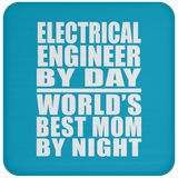 Electrical Engineer By Day World's Best Mom By Night - Drink Coaster