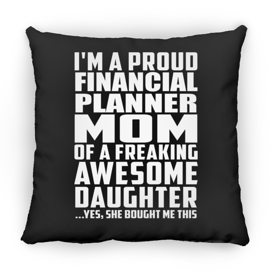 Proud Financial Planner Mom Of Awesome Daughter - Throw Pillow Black