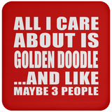 All I Care About Is Golden Doodle - Drink Coaster