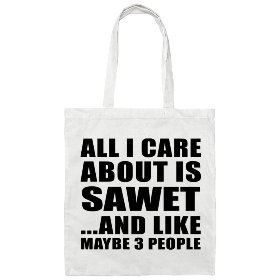 All I Care About Is Sawet - Tote Bag White