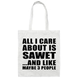 All I Care About Is Sawet - Tote Bag White