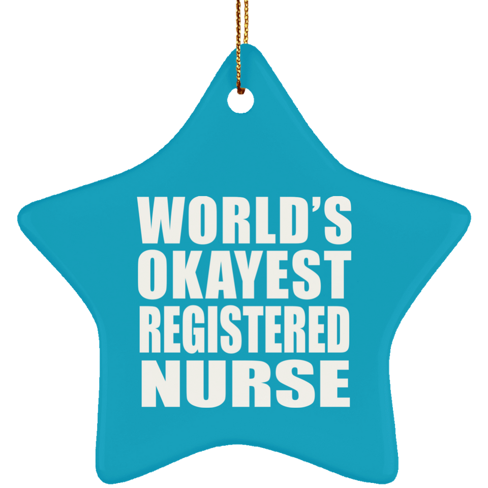 World's Okayest Registered Nurse - Star Ornament