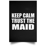 Keep Calm and Trust The Maid - Poster Portrait