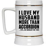 I Love My Husband More Than Accordion - Beer Stein