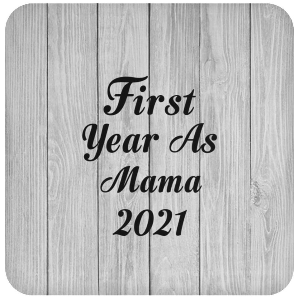 First Year As Mama 2021 - Drink Coaster F