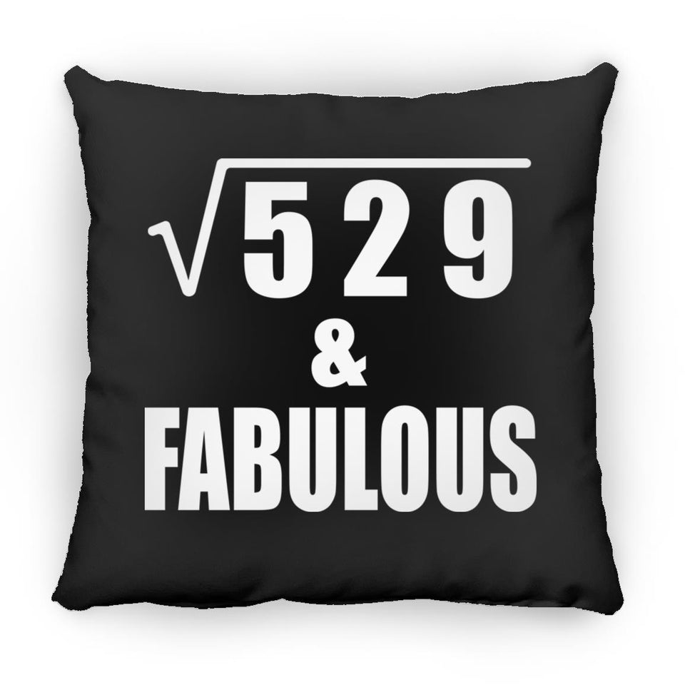 23rd Birthday Square Root of 529 & Fabulous - Throw Pillow Black