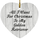 All I Want For Christmas Is My Golden Retriever - Heart Ornament F
