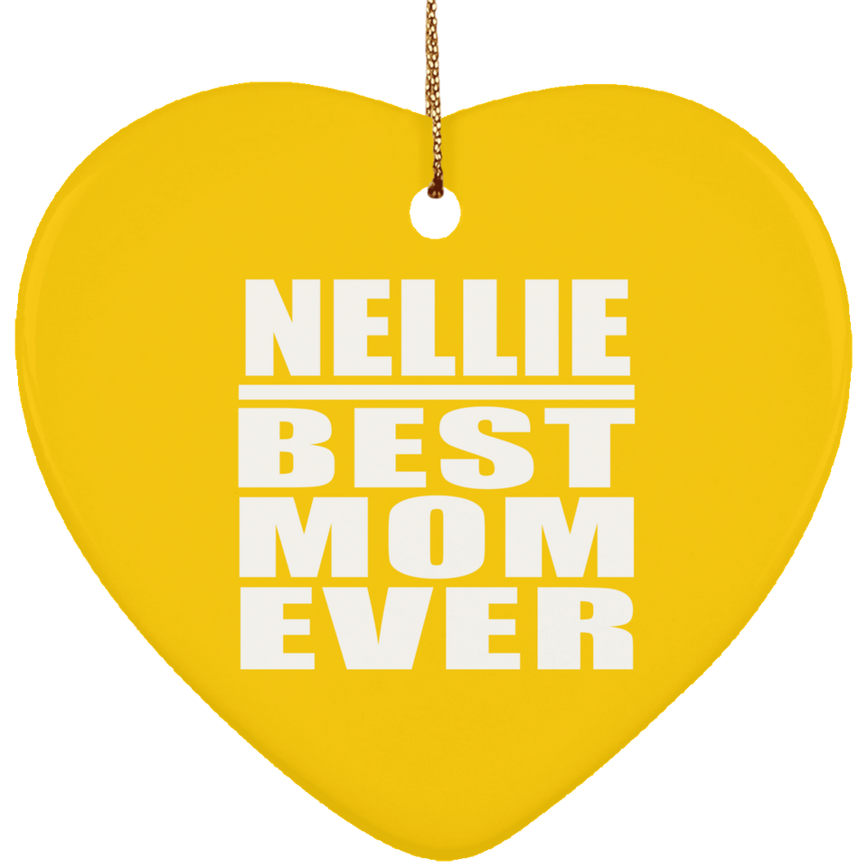 Nellie Best Mom Ever - Heart Ornament