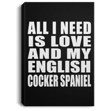 All I Need Is Love And My English Cocker Spaniel - Canvas Portrait