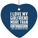 I Love My Girlfriend More Than Contrabassoon - Heart Ornament