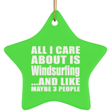 All I Care About Is Windsurfing - Star Ornament