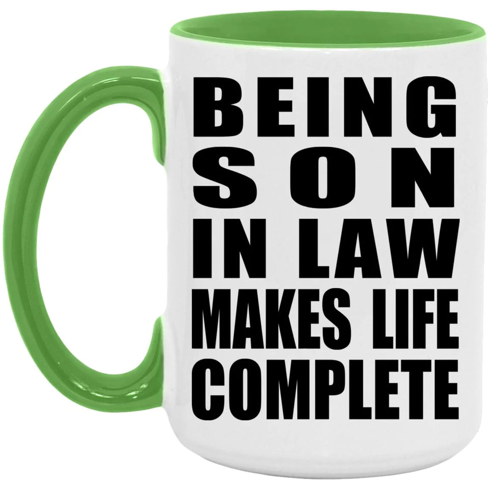 Being Son In Law Makes Life Complete - 15oz Accent Mug Green