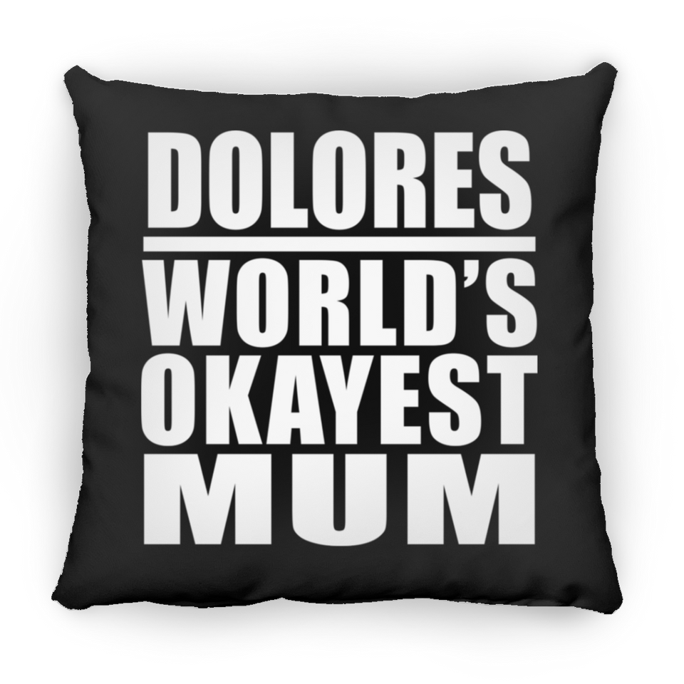 Dolores World's Okayest Mum - Throw Pillow Black