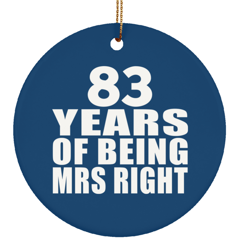 83rd Anniversary 83 Years Of Being Mrs Right - Circle Ornament
