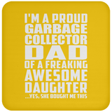 Proud Garbage Collector Dad Of Awesome Daughter - Drink Coaster
