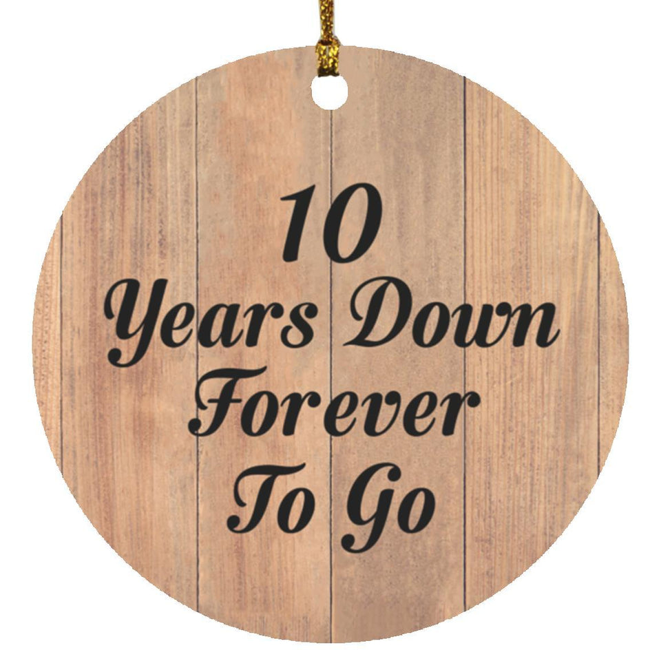 10th Anniversary 10 Years Down Forever To Go - Circle Ornament C