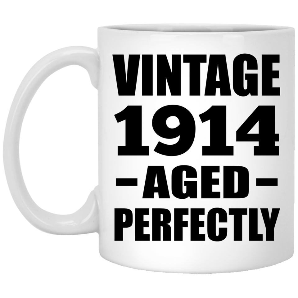 110th Birthday Vintage 1914 Aged Perfectly - 11oz Coffee Mug