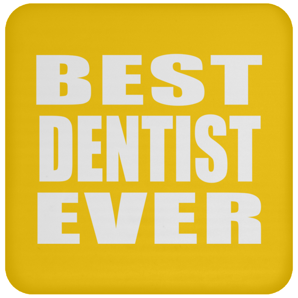 Best Dentist Ever - Drink Coaster