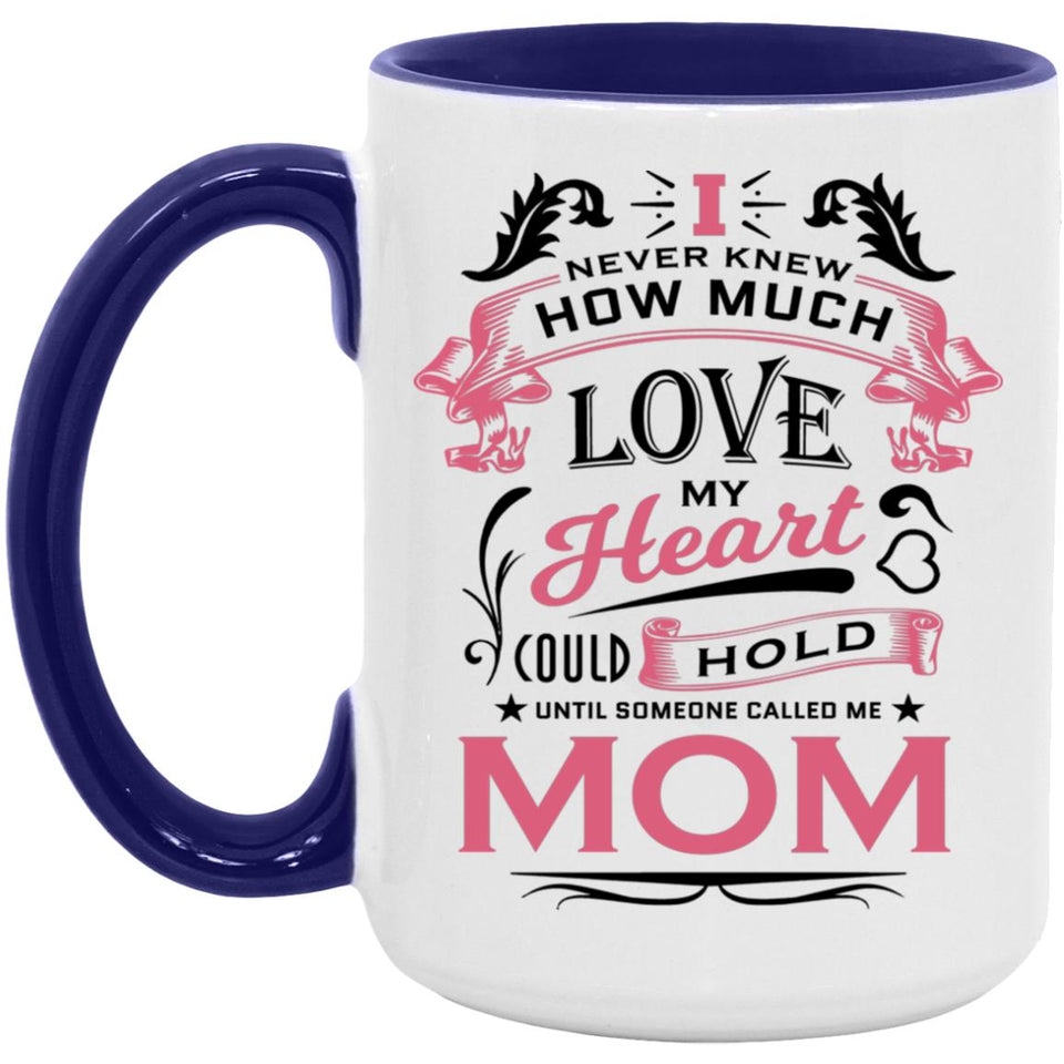 How Much Love Could Hold Until Called Me Mom - 15oz Accent Mug Purple