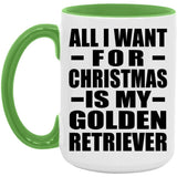 All I Want For Christmas Is My Golden Retriever - 15oz Accent Mug Green