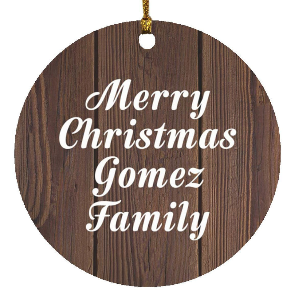 Merry Christmas Gomez Family - Circle Ornament D