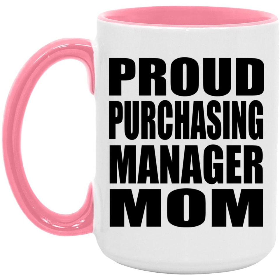 Proud Purchasing Manager Mom - 15oz Accent Mug Pink