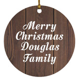 Merry Christmas Douglas Family - Circle Ornament D