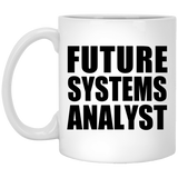 Future Systems Analyst - 11oz Coffee Mug