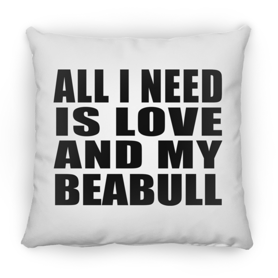 All I Need Is Love And My Beabull - Throw Pillow