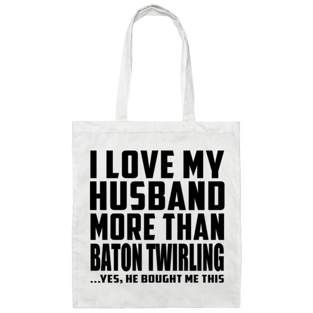 I Love My Husband More Than Baton Twirling - Tote Bag White