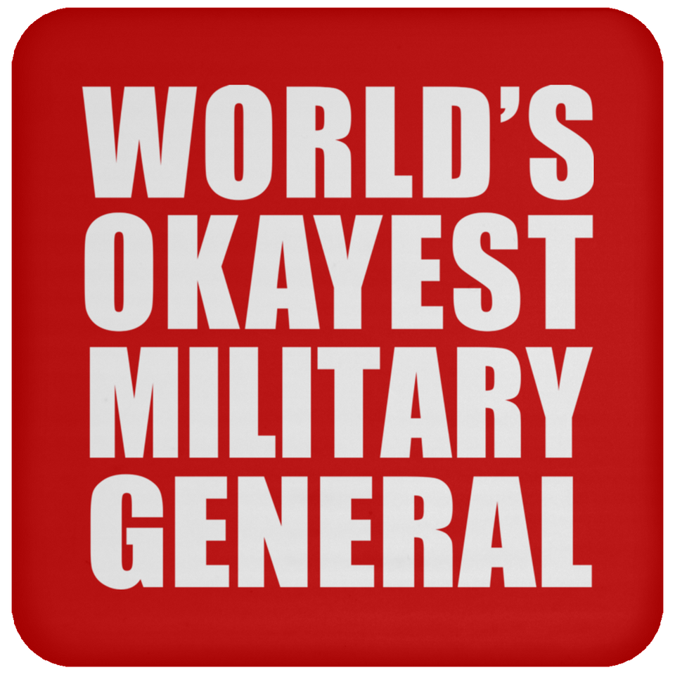 World's Okayest Military General - Drink Coaster
