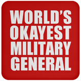 World's Okayest Military General - Drink Coaster