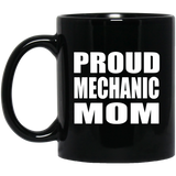 Proud Mechanic Mom - 11oz Coffee Mug Black