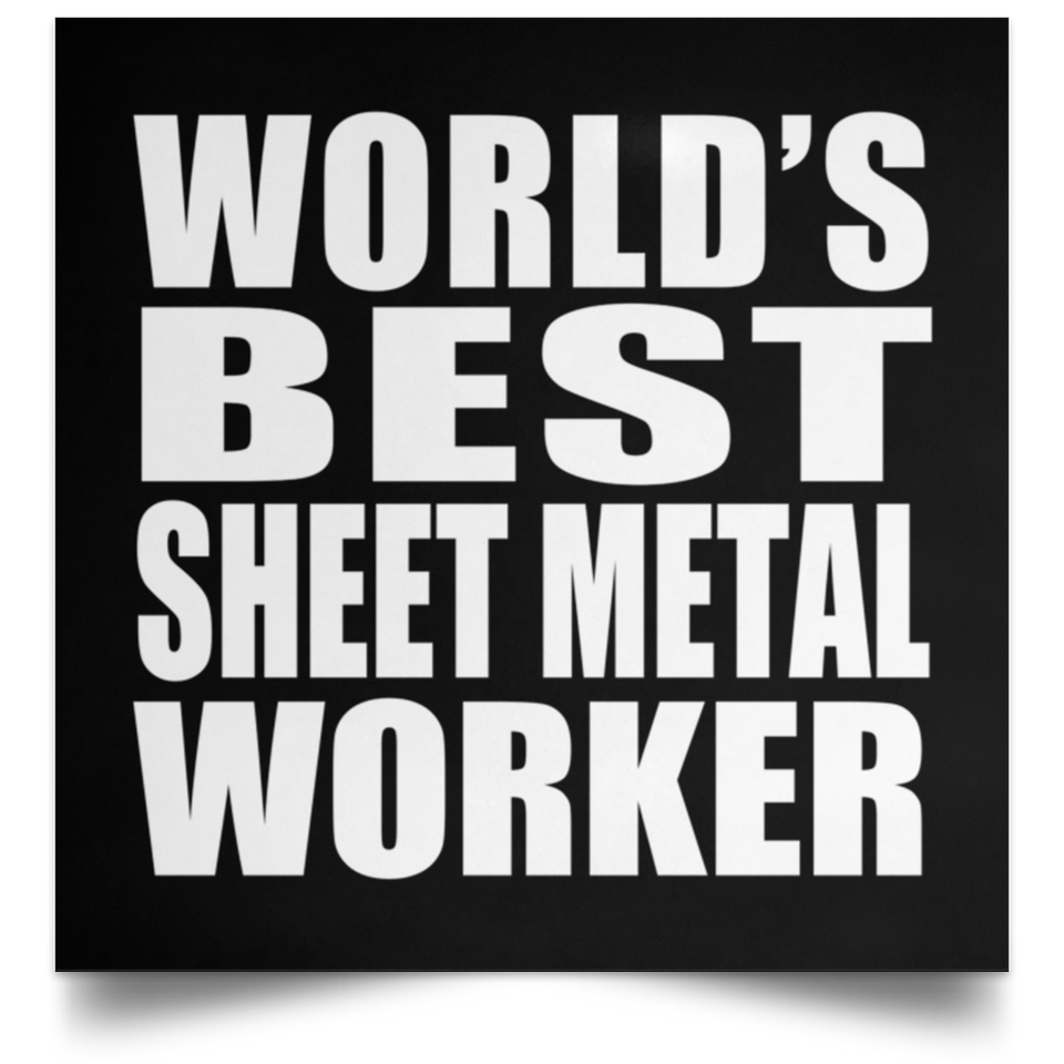 World's Best Sheet Metal Worker - Poster Square