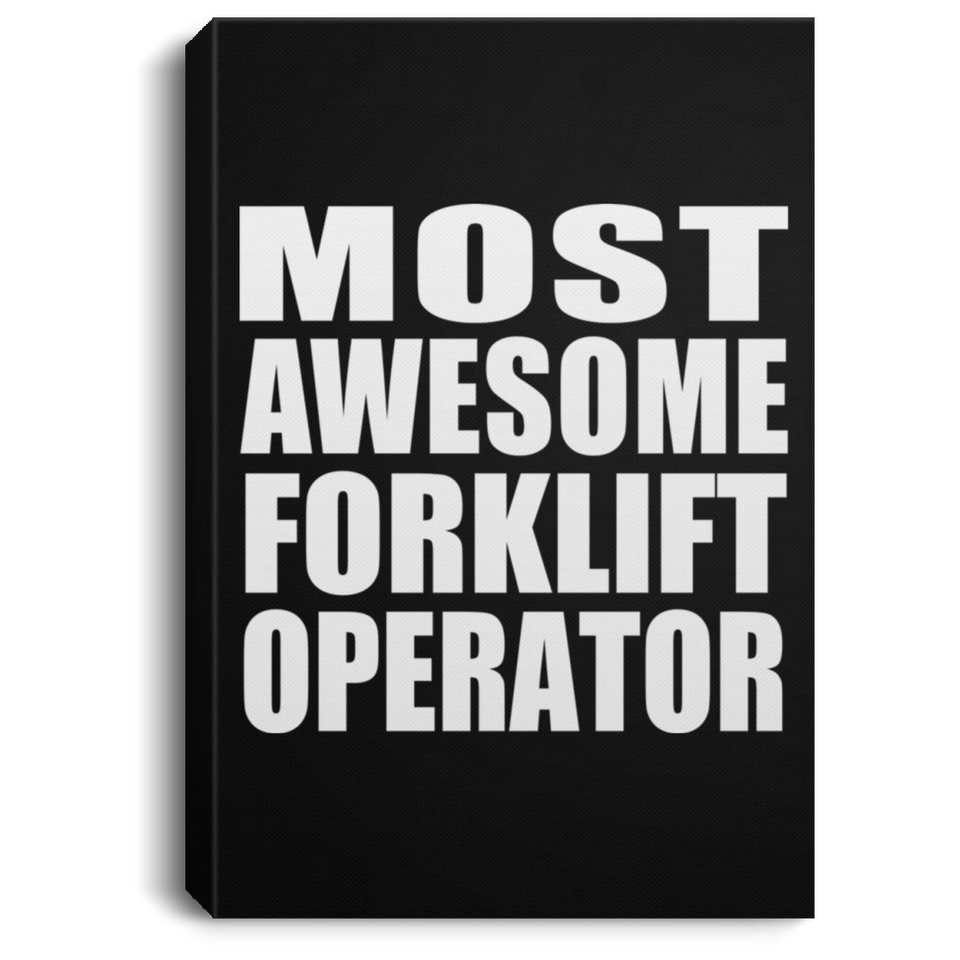 Most Awesome Forklift Operator - Canvas Portrait