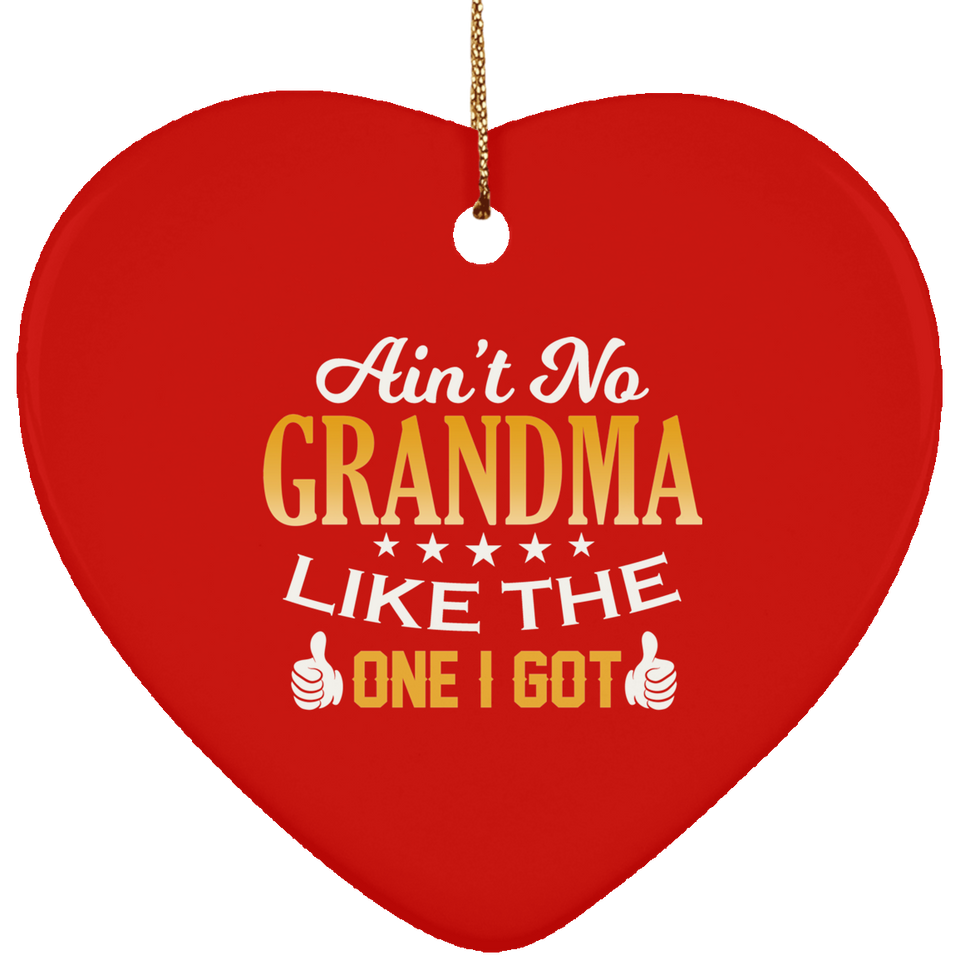 Ain't No Grandma Like The One I Got - Heart Ornament