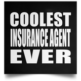 Coolest Insurance Agent Ever - Poster Square