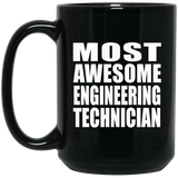 Most Awesome Engineering Technician - 15 Oz Coffee Mug Black