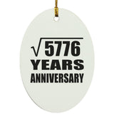 76th Anniversary Square Root of 5776 Years Anniversary - Oval Ornament
