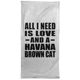 All I Need Is Love And A Havana Brown Cat - Hand Towel