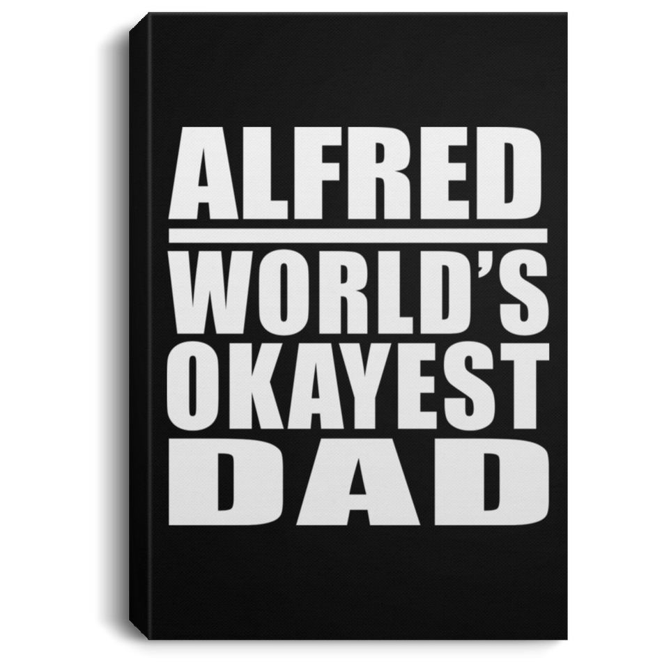 Alfred World's Okayest Dad - Canvas Portrait