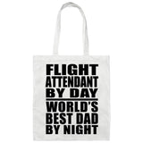 Flight Attendant By Day World's Best Dad By Night - Tote Bag White
