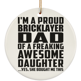 Proud Bricklayer Dad Of Awesome Daughter - Circle Ornament