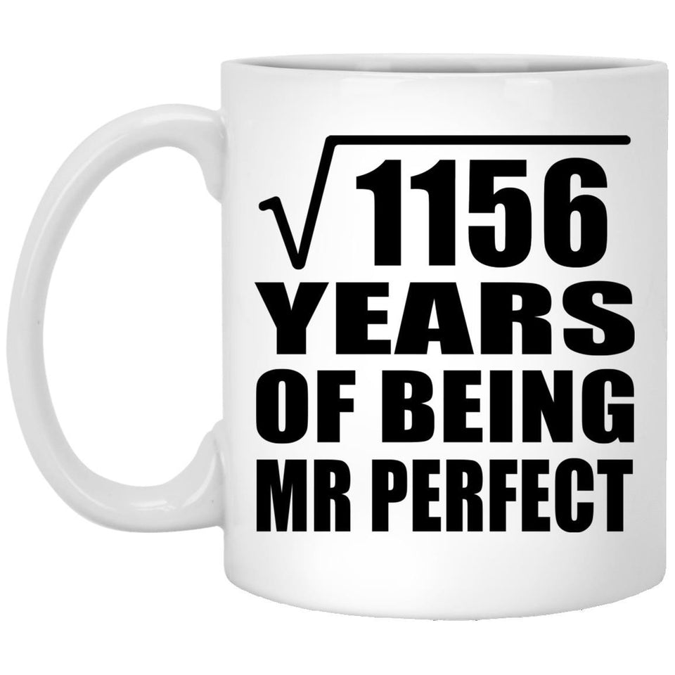 34th Anniversary Square Root of 1156 Years of Mr Perfect - 11oz Coffee Mug