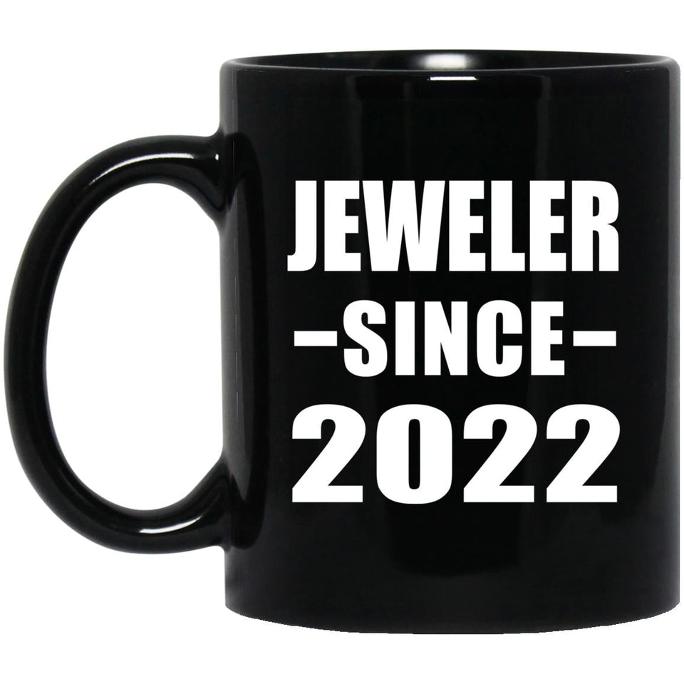 Jeweler Since 2022 - 11oz Coffee Mug Black
