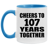 107th Anniversary Cheers To 107 Years Together - 11oz Accent Mug Blue